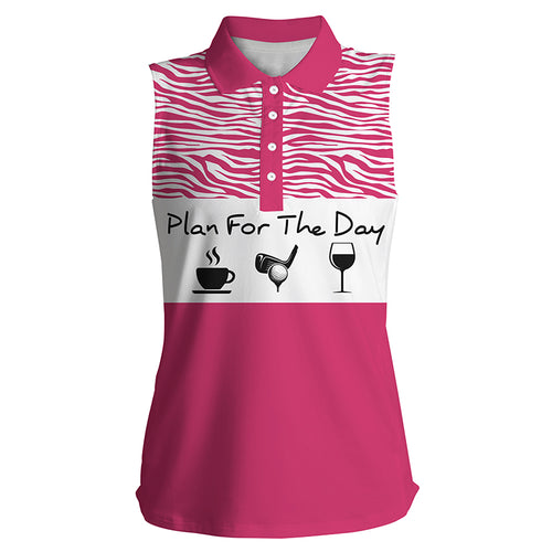 Funny Women's sleeveless golf polo shirt plan for the day coffee golf wine, golf gift for women NQS3479