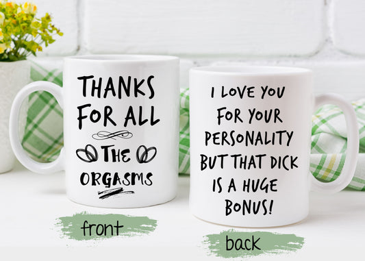 Funny Valentine's Day Gift For Him, Valentine's Day Gift for Her, Funny Valentine's Day Mug, Thanks for All The Orgasms - FSD1339D08