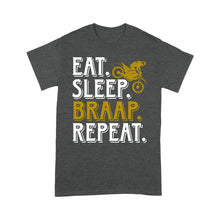 Load image into Gallery viewer, Dirt Bike Men T-shirt - Eat Sleep Braap Repeat - Cool Motocross Biker Tee, Off-road Dirt Racing for Rider| NMS187 A01