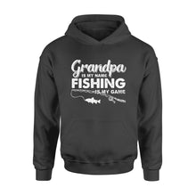 Load image into Gallery viewer, Grandpa is My Name Fishing is My Game Men Hoodie, Gift for Father 's Day - NQS109