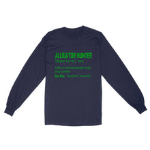 Load image into Gallery viewer, Alligator Hunter &quot;Like a normal hunter only way cooler&quot; Funny hunting shirt Standard Long Sleeve FSD2419D08