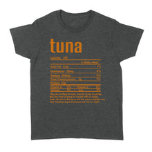 Load image into Gallery viewer, Tuna nutritional facts happy thanksgiving funny shirts - Standard Women&#39;s T-shirt