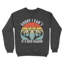 Load image into Gallery viewer, Sorry I can't It's deer season funny vintage hunting deer horn shirt D06 NQS2520 Standard Crew Neck Sweatshirt