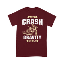 Load image into Gallery viewer, I Don&#39;t Crash I Do Random Gravity Checks - Dirt Bike Men T-shirt, Cool Motocross Biker Teee Off-road Racing Shirt| NMS178 A01