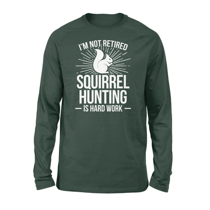 Squirrel Hunting Season Retired Funny Hunter Long sleeve - FSD920