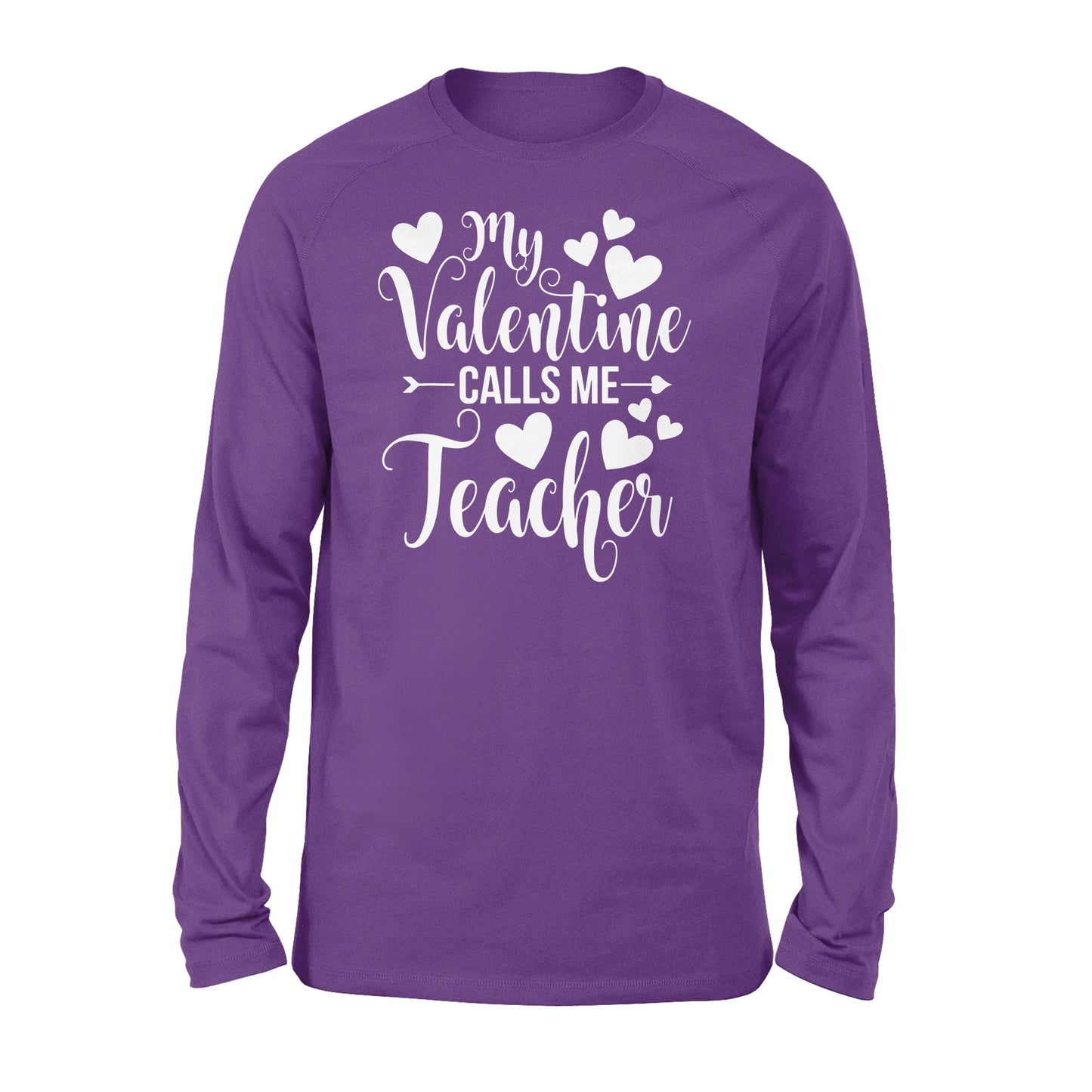 My Valentine Calls Me Teacher Student Appreciation Valentine - Standard Long Sleeve
