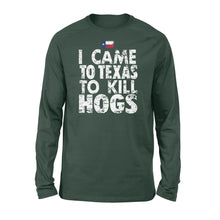 Load image into Gallery viewer, "I Came to Texas to kill Hogs" TX flag long sleeve shirt, shirt for wild hog hunter - FSD1253D08
