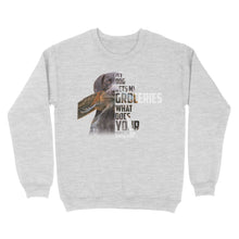 Load image into Gallery viewer, My dog gets my groceries what does your dog do? dog hunting Sweatshirt FSD4061D006