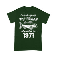 Load image into Gallery viewer, Only the finest fisherman are born in custom yearStandard T-Shirt
