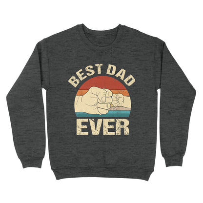 Father's Day Gifts For Daddy, Shirt For Fathers Day - Cool Shirts, Best Dad Ever Shirt - Standard Crew Neck Sweatshirt