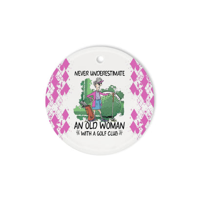 Funny golf Christmas ornament never underestimate an old woman with a golf club ceramic Ornament NQS4133