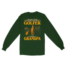 Load image into Gallery viewer, Grandpa Golf shirt - The only thing I love more than being a golfer is being a grandpa D02 NQS3441 Long Sleeve